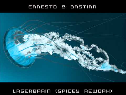 Ernesto & Bastian - Laserbrain (Spicey Rework)