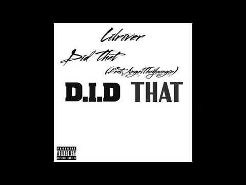 Lilriver - Did That (Feat.AngelThaYoungin)