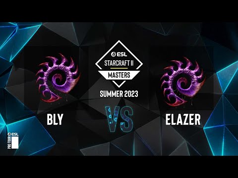 SC2 - Bly vs. Elazer - ESL SC2 Masters: Summer 2023 Europe Regionals - Playoffs Day 1