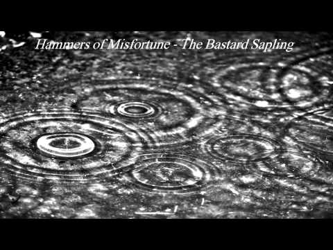 Hammers of Misfortune - The Bastard Sapling