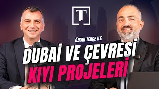 ÇÖLDE DENİZ YARATMAK: Dubai Waterfront Projeleri | Dubai'de Ev Almak (