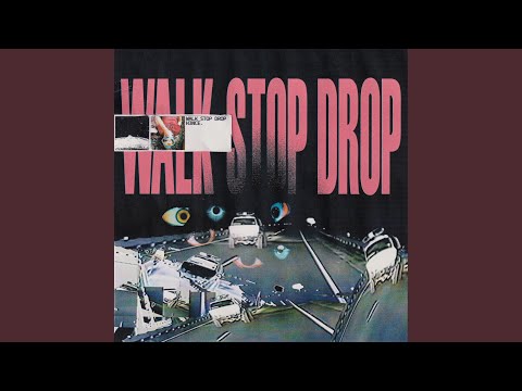 WALK STOP DROP