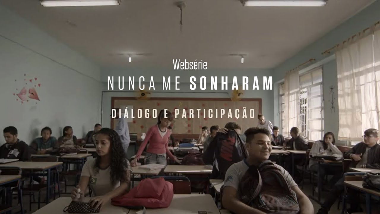 Ep 13 – Diálogo e Participação | websérie Nunca Me Sonharam | Instituto Unibanco | LEG
