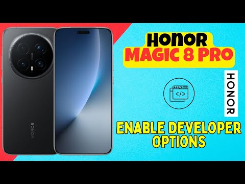 How to Enable Developer Options on Honor Magic 8 Pro | Step-by-Step Guide