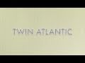 Twin Atlantic- "Better Weather" (with lyrics) 