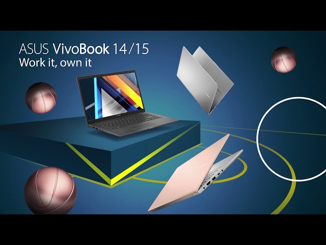 Work it, own it- VivoBook 14/15 | ASUS