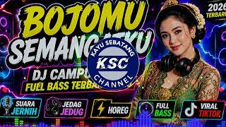 Download lagu DJ CAMPURSARI LATEST FULL BASS VIRAL 2026 || BOJOMU MY SPIRIT mp3