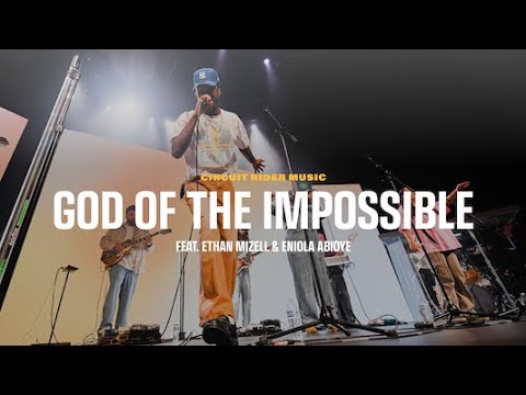 God Of The Impossible | Circuit Rider Music, Ethan Mizell