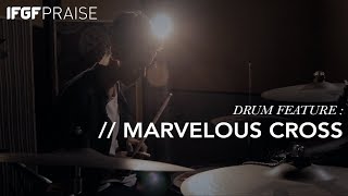 Marvellous Cross - IFGF Praise Drum Feature /// FORWARD LIVE