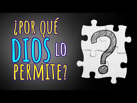 ¿Por que DIOS PERMITE la Maldad? Reflexiones Cristianas