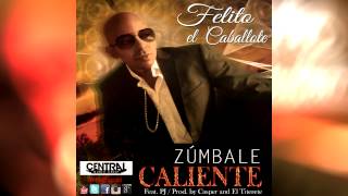 Felito "El Caballote" - Zumbale Caliente (Prod By Casper Y El Titerete) NEW REGGAETON 2014 ★★★