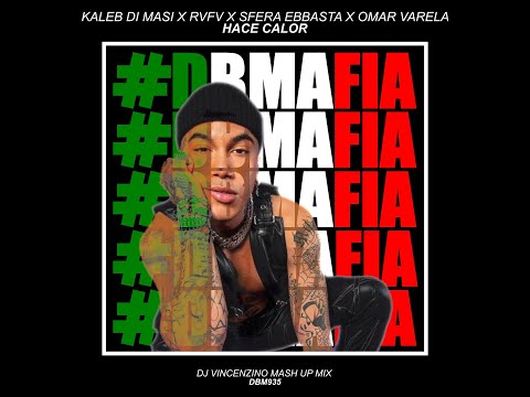 Kaleb Di Masi X Rvfv X Sfera Ebbasta - Hace Calor (Dj Vincenzino Mash Up Mix)
