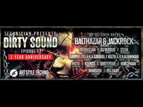 Technician Present : Dirty Sound Episode XII | 1 YEAR ANNIVERSARY - Balthazar & JackRock