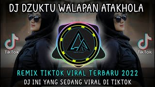 Download lagu DJ DZUKTU WALAPAN ATAKHOLA REMIX TIKTOK VIRAL 2022 FULL BASS || DJ INI YANG KALIAN CARI mp3