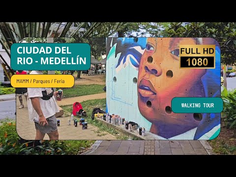 Ciudad del Río | Caminando por el barrio totalmente transformado que da inicio a El Poblado
