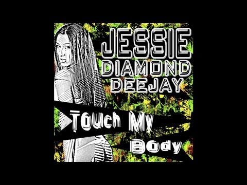 Jessie Diamond Dj - Touch My Body