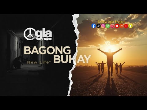 Ogla Project – Bagong Buhay | Isang Awit ng Pagbabago at Pag-asa