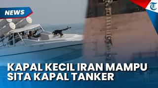 Kapal Kecil Iran Jadi Momok AS di Selat Hormuz, Sempat Diremehkan Trump Kini Kuat Sita Kapal Raksasa
