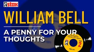 William Bell - A Penny For Your Thoughts (Official Audio)
