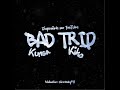 kunsa - Bad trip (feat. Kiko)