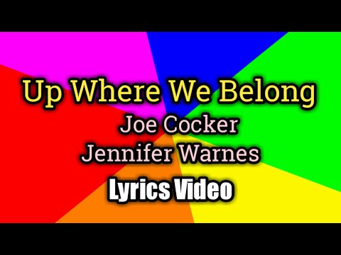 Up Where We Belong (Lyrics Video) - Joe Cocker and Jennifer Warnes