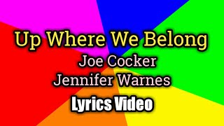 Up Where We Belong (Lyrics Video) - Joe Cocker and Jennifer Warnes