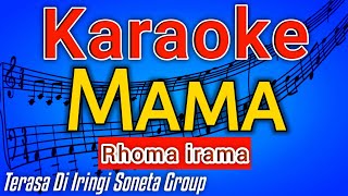 Download lagu MAMA KARAOKE - Rhoma irama mp3