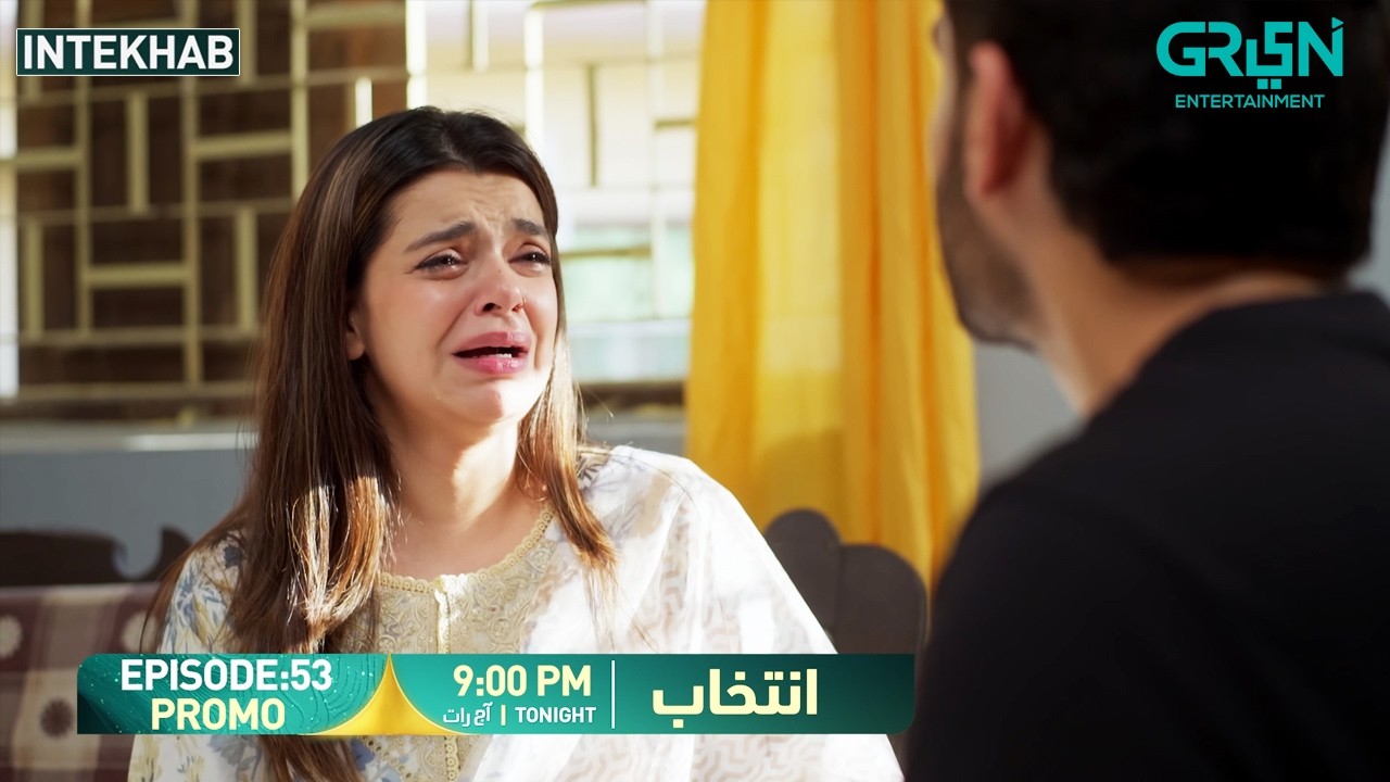 Intekhab Episode 53 Promo | Tonight at 9:00 PM | Sukaina Khan - Fahad Sheikh | Green Entertainment