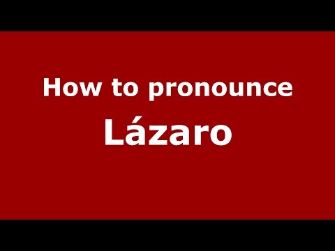 How to pronounce Lázaro (Spanish/Argentina) - PronounceNames.com