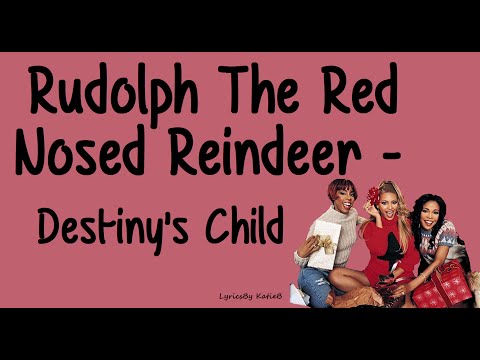 Rudolph The Red Nosed Reindeer (With Lyrics) - Destiny's Child