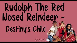 Rudolph The Red Nosed Reindeer (With Lyrics) - Destiny's Child