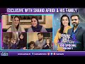Pehli baar Shahid Afridi Ki Family Ke Saath - Game Set Match - SAMAA TV