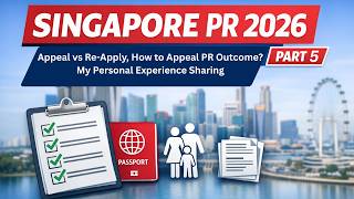 Singapore PR Application 2026 (Part 5): Rejection | Appeal vs Re-Apply| Personal Experience | Demo