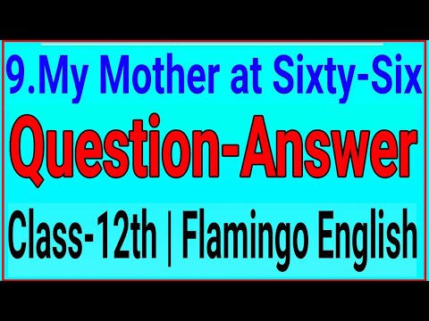 My Mother at Sixty-Six Class 12 Questions Answers Flamingo English Chapter 9 Explanation, Exercise