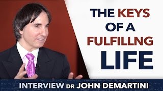 The keys of a fulfilling life - Dr John Demartini