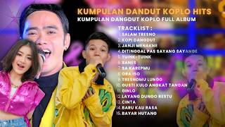 Download lagu Kumpulan Lagu Dangut Koplo Terbaru - Kumpulan Dangdut Koplo Full Album mp3 Download lagu Kumpulan Lagu Dangut Koplo Terbaru - Kumpulan Dangdut Koplo Full Album mp3