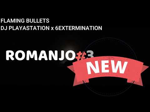 DJ PLAYASTATION x 6EXTERMINATION - FLAMING BULLETS