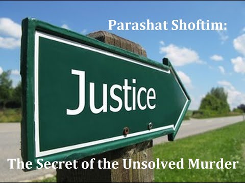 Jerusalem Lights Parashat Shoftim 5781: The Secret of the Unsolved Murder