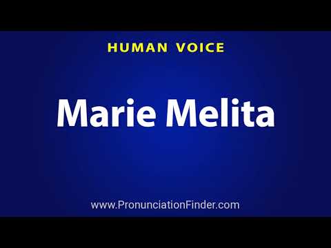 How To Pronounce Marie Melita