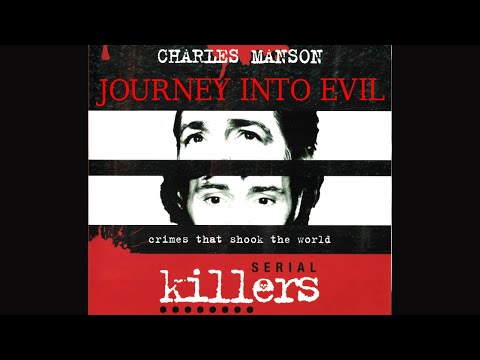 Charles Manson: Journey Into Evil