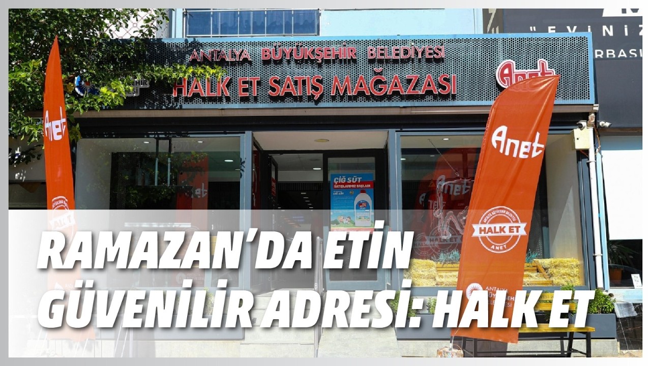 RAMAZAN’DA ETİN GÜVENİLİR ADRESİ: HALK ET