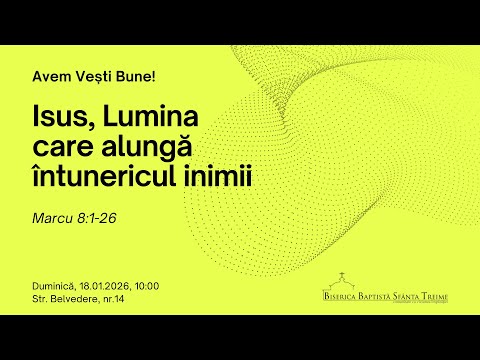Sfânta Treime Brăila - 18 Ianuarie 2026 - Ovidiu Ghiță - Marcu 8:1-26