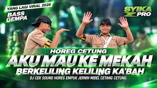 Download lagu DJ TIKTOK VIRAL 2026 | DJ AKU MAU KE MEKAH BERKELILING KELILING KA'BAHCEK SOUND FULL BASS SYIKA PRO mp3