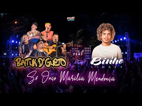 Batuk D' Gueto, Binho Simões | Só Ouço Marília Mendonça