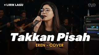 Download lagu TAKKAN PISAH - EREN (COVER   LIRIK) BY EVA MUSIK mp3