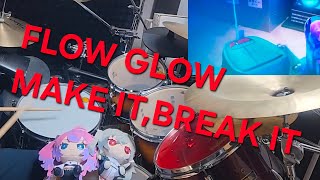 MAKE IT,BREAK IT/FLOW GLOW　耳コピで叩いてみた！#FLOWGLOW#FG#綺々羅々ヴィヴィ#響咲リオナ#輪堂千速#水宮枢#虎金妃笑虎#hololiveDEV_IS