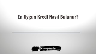 En Uygun Kredi Nasıl Bulunur?