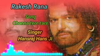 Hansraj Hans Channa tere tare