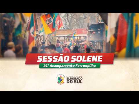 1ª Sessão Solene em Comemoração a Semana Farroupilha e 31º Acampamento de Eldorado do Sul