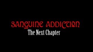 Sanguine Addiction - The Next Chapter